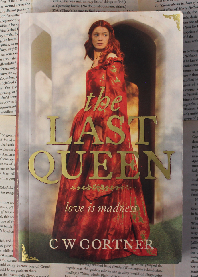 the Last Queen - C W Gortner