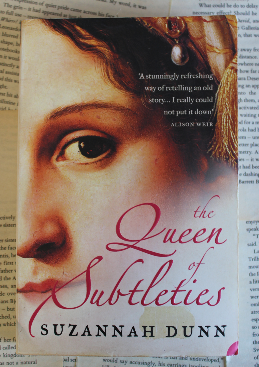 the Queen of Subtleties - Suzannah Dunn