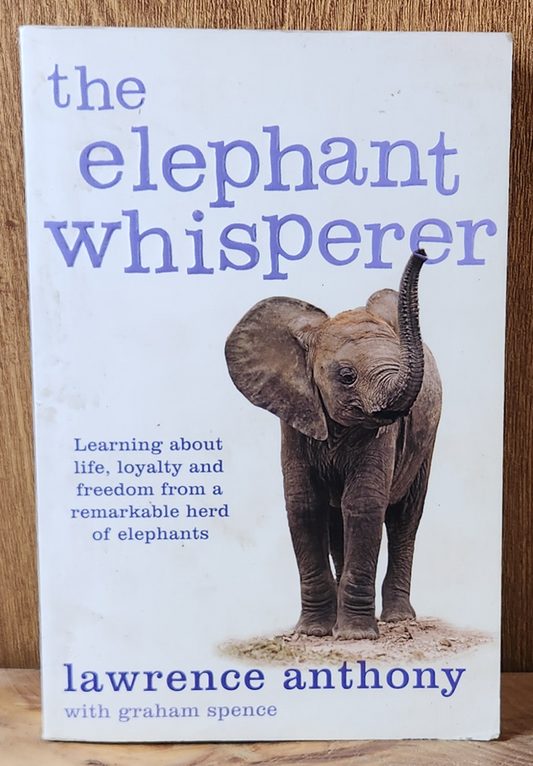 the elephant whisperer - Lawrence Anthony