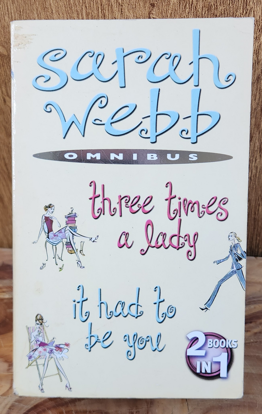 three times a lady & it had to be you - Sarah Webb